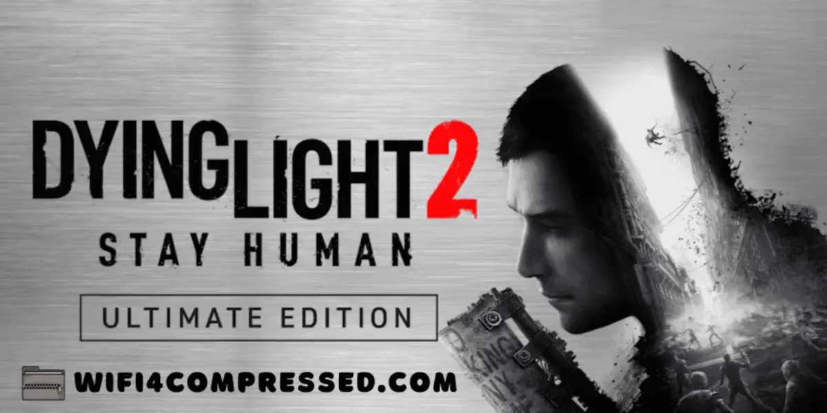 Dying Light 2 Stay Human ultimate edition